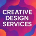 How to Choose Creative Design Services